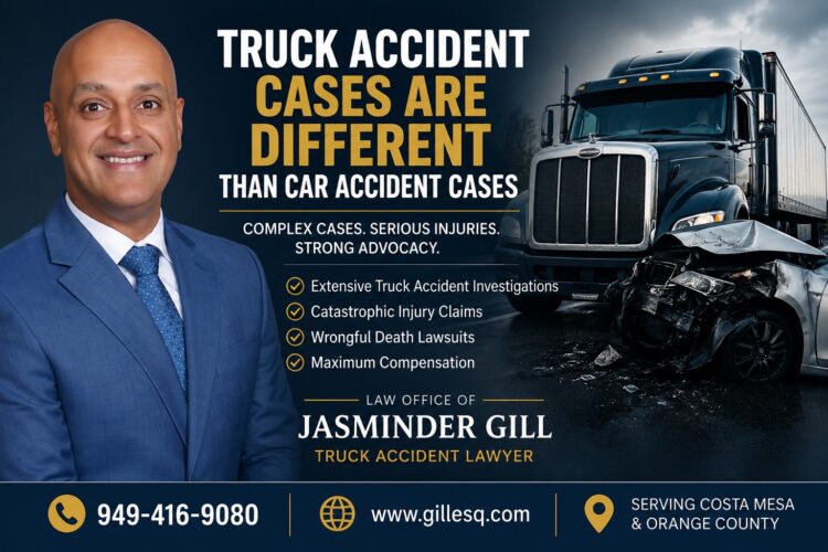 Truck Accident Cases Are Different Than Car Accident Cases | Law Office of Jasminder Gill Truck Accident Lawyer Costa Mesa Jasminder Gill explaining why truck accident cases are different than car accident claims in California