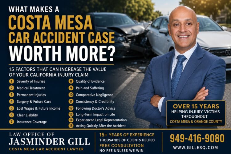 What Makes a Costa Mesa Car Accident Case Worth More? | Law Office of Jasminder Gill Attorney Jasminder Gill discussing the factors that increase the value of a Costa Mesa car accident injury claim.