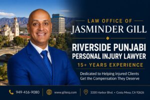 Riverside Indian personal injury lawyer Jasminder Gill serving accident and injury victims in Riverside and Riverside County