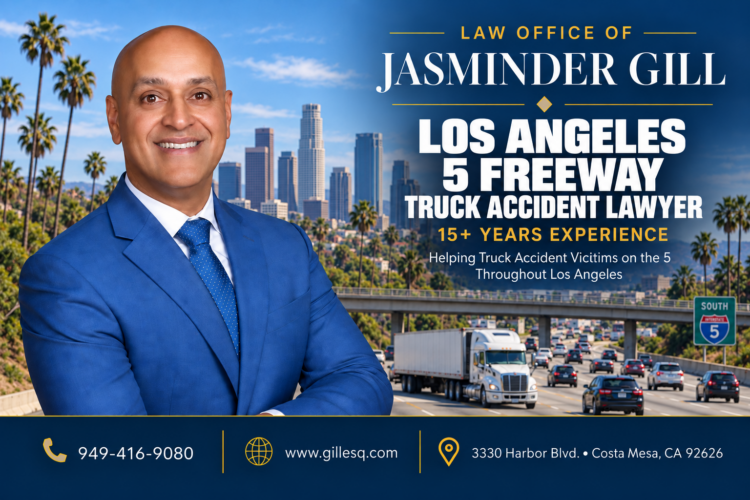 Los Angeles 5 Freeway truck accident lawyer Jasminder Gill representing victims injured in semi-truck, big rig, 18-wheeler, and commercial truck crashes