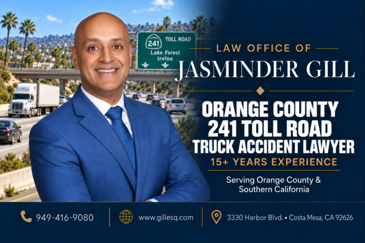 Orange County 241 Freeway Truck Accident Lawyer | Law Office of Jasminder Gill Orange County 241 Toll Road Truck Accident Lawyer Jasminder Gill serving victims of semi-truck and commercial truck crashes on State Route 241 in Orange County, California