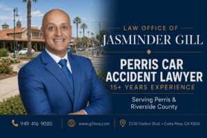 Perris car accident lawyer Jasminder Gill with 15+ years of California personal injury experience