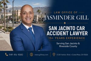 San Jacinto car accident lawyer Jasminder Gill with 15+ years of California personal injury experience