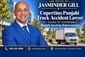 Cupertino commercial truck injury claims handled by Punjabi-speaking attorney Jasminder Gill.
