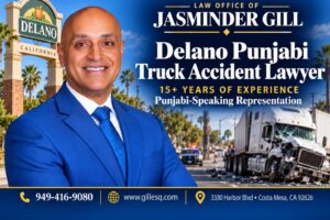 Delano Punjabi 18-wheeler accident attorney representing victims of Highway 99 truck crashes, unsafe passing, truck driver negligence and fatal collisions.