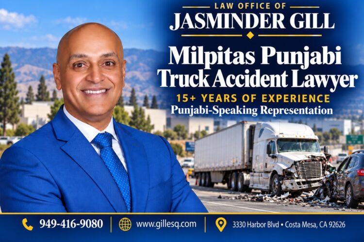 Milpitas Indian Truck Accident Lawyer | Law Office of Jasminder Gill Milpitas Punjabi truck accident lawyer handling I-880 box truck crashes and tractor trailer injury litigation