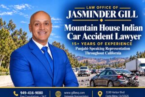 Mountain House Indian car accident lawyer Jasminder Gill providing Punjabi-speaking injury representation.