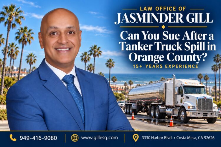 Orange County Tanker Truck Spill Attorney | Law Office of Jasminder Gill Orange County tanker truck spill injury claims and liability | Law Office of Jasminder Gill