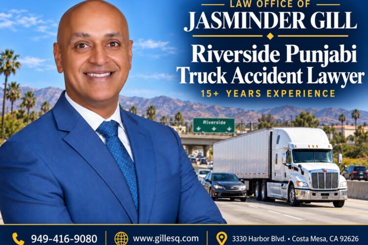 Riverside Punjabi truck accident lawyer Jasminder Gill representing people injured in semi-truck and commercial vehicle crashes.