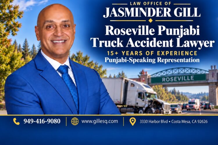Roseville Indian Truck Accident Lawyer | Law Office of Jasminder Gill Roseville Punjabi commercial truck accident lawyer for Interstate 80 semi-truck wrecks, trailer underride crashes and complex insurance claims.