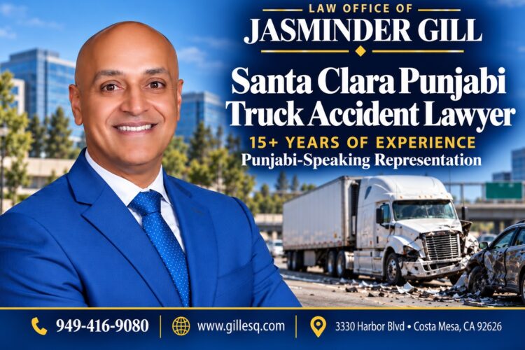 Santa Clara Punjabi truck accident lawyer for 18-wheeler injuries and trucking company negligence